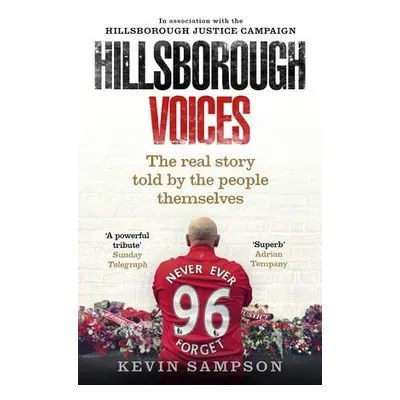 Hillsborough Voices - Sampson, Kevin a Campaign, Hillsborough Justice