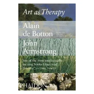 Art as Therapy - Botton, Alain a Armstrong, John