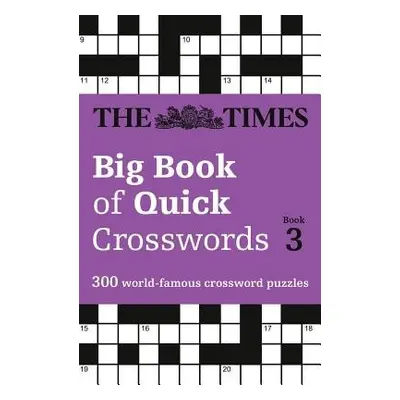 Times Big Book of Quick Crosswords 3 - The Times Mind Games