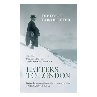 Letters to London - Bonhoeffer, Dietrich