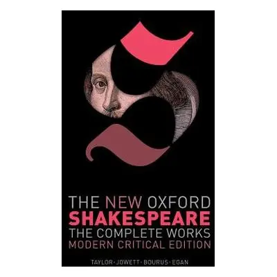 New Oxford Shakespeare: Modern Critical Edition - Shakespeare, William