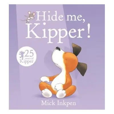 Kipper: Hide Me, Kipper - Inkpen, Mick