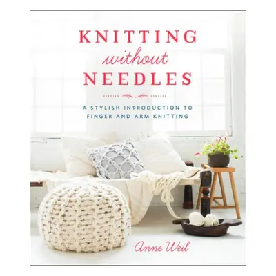 Knitting Without Needles - Weil, A