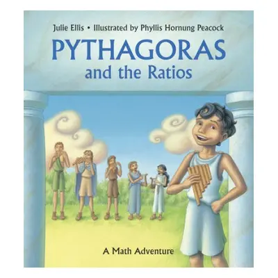 Pythagoras and the Ratios - Ellis, Julie