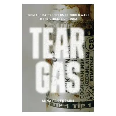 Tear Gas - Feigenbaum, Anna