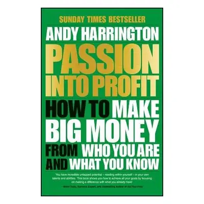 Passion Into Profit - Harrington, Andy