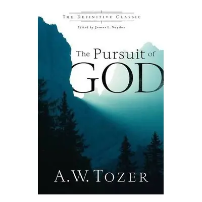 Pursuit of God - Tozer, A.w. a Snyder, James L.