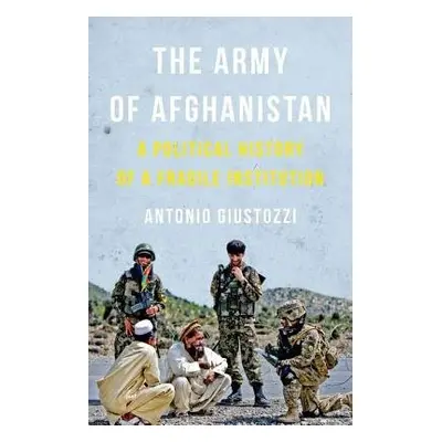 Army of Afghanistan - Giustozzi, Antonio