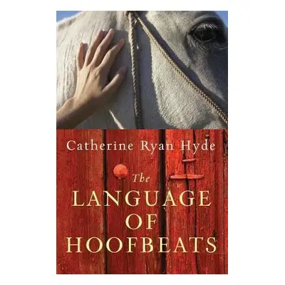 Language of Hoofbeats - Hyde, Catherine Ryan