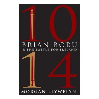 1014: Brian Boru a the Battle for Ireland - Llywelyn, Morgan