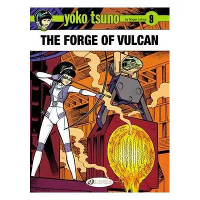 Yoko Tsuno Vol. 9: The Forge of Vulcan - Leloup, Roger