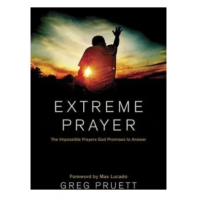 Extreme Prayer - Lucado, Max