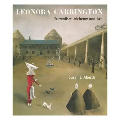 Leonora Carrington - Aberth, Susan L.