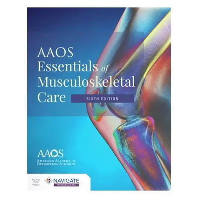 AAOS Essentials of Musculoskeletal Care - American Academy of Orthopaedic Surgeons (AAOS)