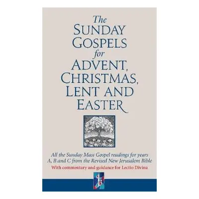 Sunday Gospels for Advent, Christmas, Lent and Easter - Graffy, Revd Dr Adrian