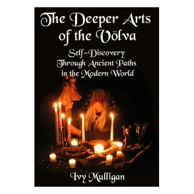 Deeper Arts of the Volva - Mulligan, Ivy