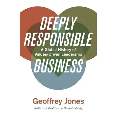 Deeply Responsible Business - Jones, Geoffrey