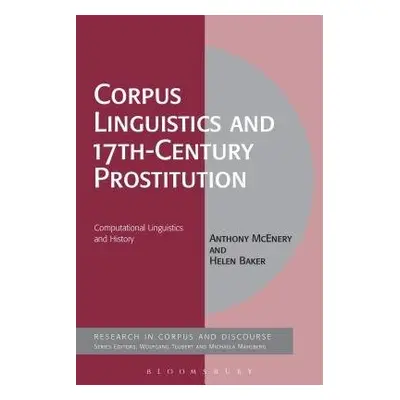 Corpus Linguistics and 17th-Century Prostitution - McEnery, Professor Anthony (University of Lan