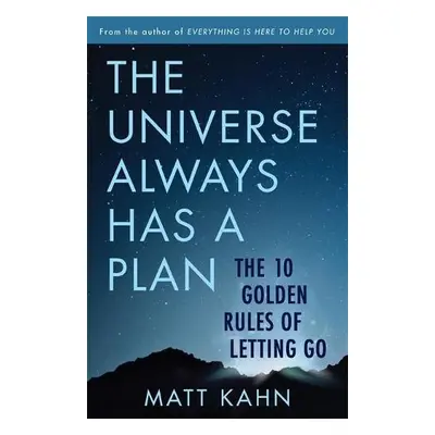 Universe Always Has a Plan - Kahn, Matt