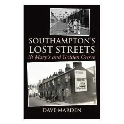 Southampton's Lost Streets - Marden, Dave