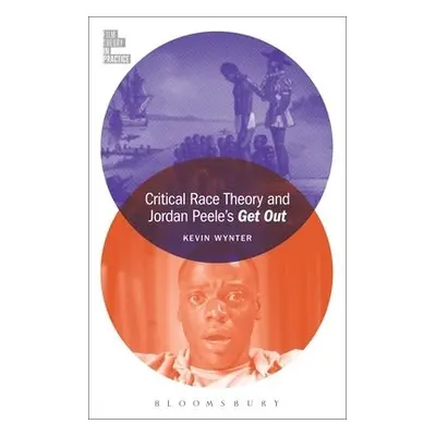 Critical Race Theory and Jordan Peele's Get Out - Wynter, Kevin (Pomona College, USA)