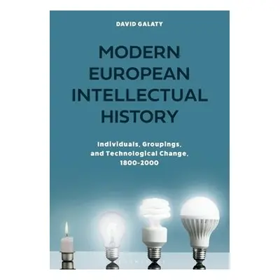 Modern European Intellectual History - Galaty, Professor Emeritus David (Lewis and Clark College