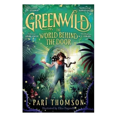 Greenwild: The World Behind The Door - Thomson, Pari