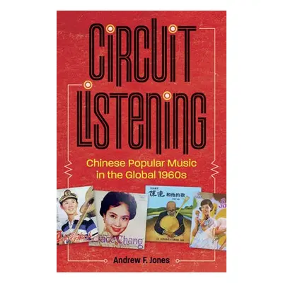 Circuit Listening - Jones, Andrew F.