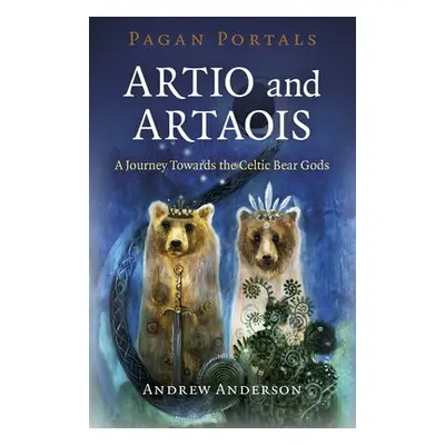 Pagan Portals - Artio and Artaois - Anderson, Andrew