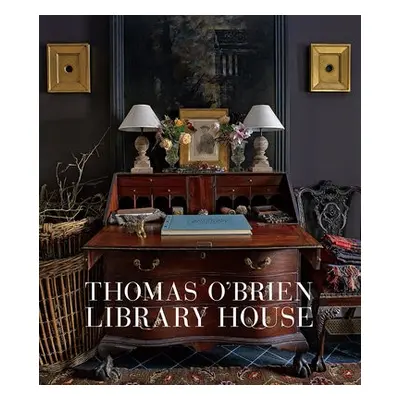 Thomas O'Brien: Library House - O'Brien, Thomas