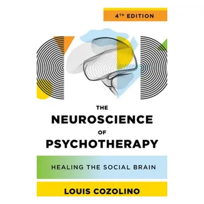 Neuroscience of Psychotherapy - Cozolino, Louis (Pepperdine University)