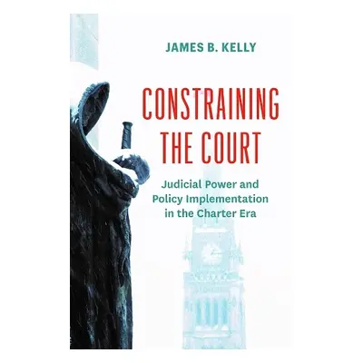 Constraining the Court - Kelly, James B.