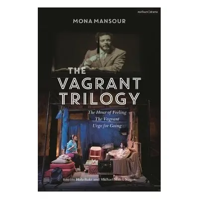 Vagrant Trilogy: Three Plays by Mona Mansour - Mansour, Mona