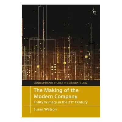 Making of the Modern Company - Watson, Susan (University of Auckland, New Zealand)