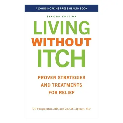 Living without Itch - Yosipovitch, Gil (Professor) a Lipman, Zoe M.