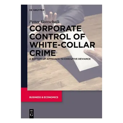 Corporate Control of White-Collar Crime - Gottschalk, Petter