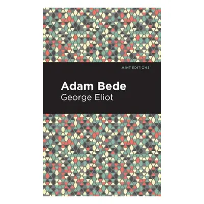 Adam Bede - Eliot, George