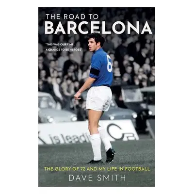 Road to Barcelona - Smith, Dave