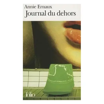 Journal du dehors - Ernaux, Annie