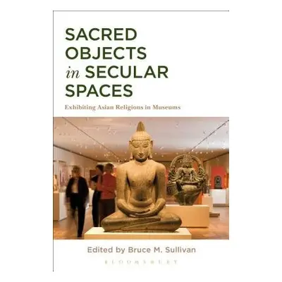 Sacred Objects in Secular Spaces