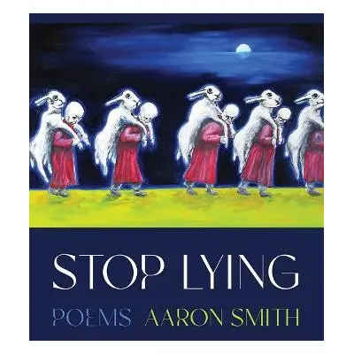 Stop Lying - Smith, Aaron