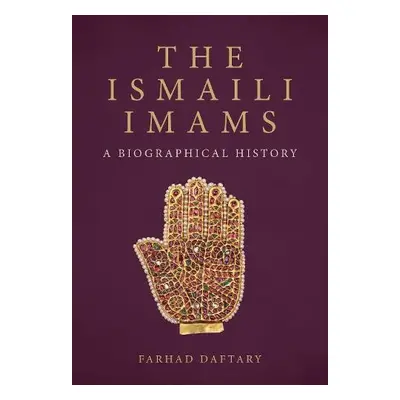 Ismaili Imams - Daftary, Dr Farhad (The Institute of Ismaili Studies, UK)