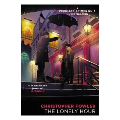 Bryant a May - The Lonely Hour - Fowler, Christopher