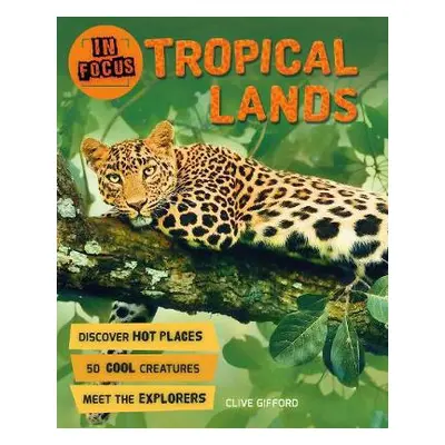 In Focus: Tropical Lands - Gifford, Clive