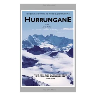 Scandinavian Mountains and Peaks Over 2000 Metres in the Hurrungane - Baxter, James