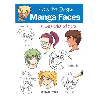 How to Draw: Manga Faces - Li, Yishan