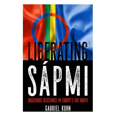 Liberating Sapmi - Kuhn, Gabriel