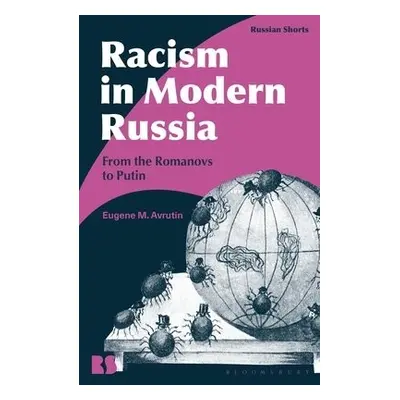 Racism in Modern Russia - Avrutin, Associate Professor Eugene M. (University of Illinois, Urbana