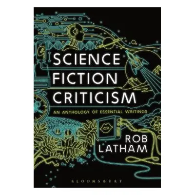 Science Fiction Criticism - Latham, Professor Rob (Retired, Independent Scholar, USA)