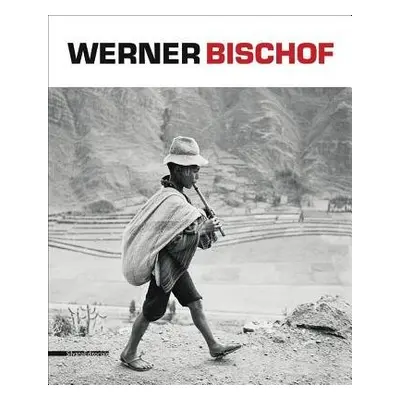 Werner Bischof - Cimorelli, Dario a Olivari, Alessandra